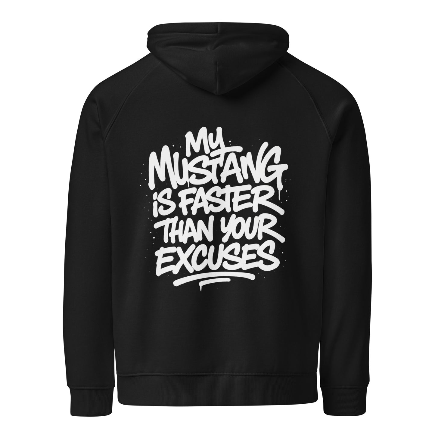My Mustang Is Faster Than Your Excuses Hoodie