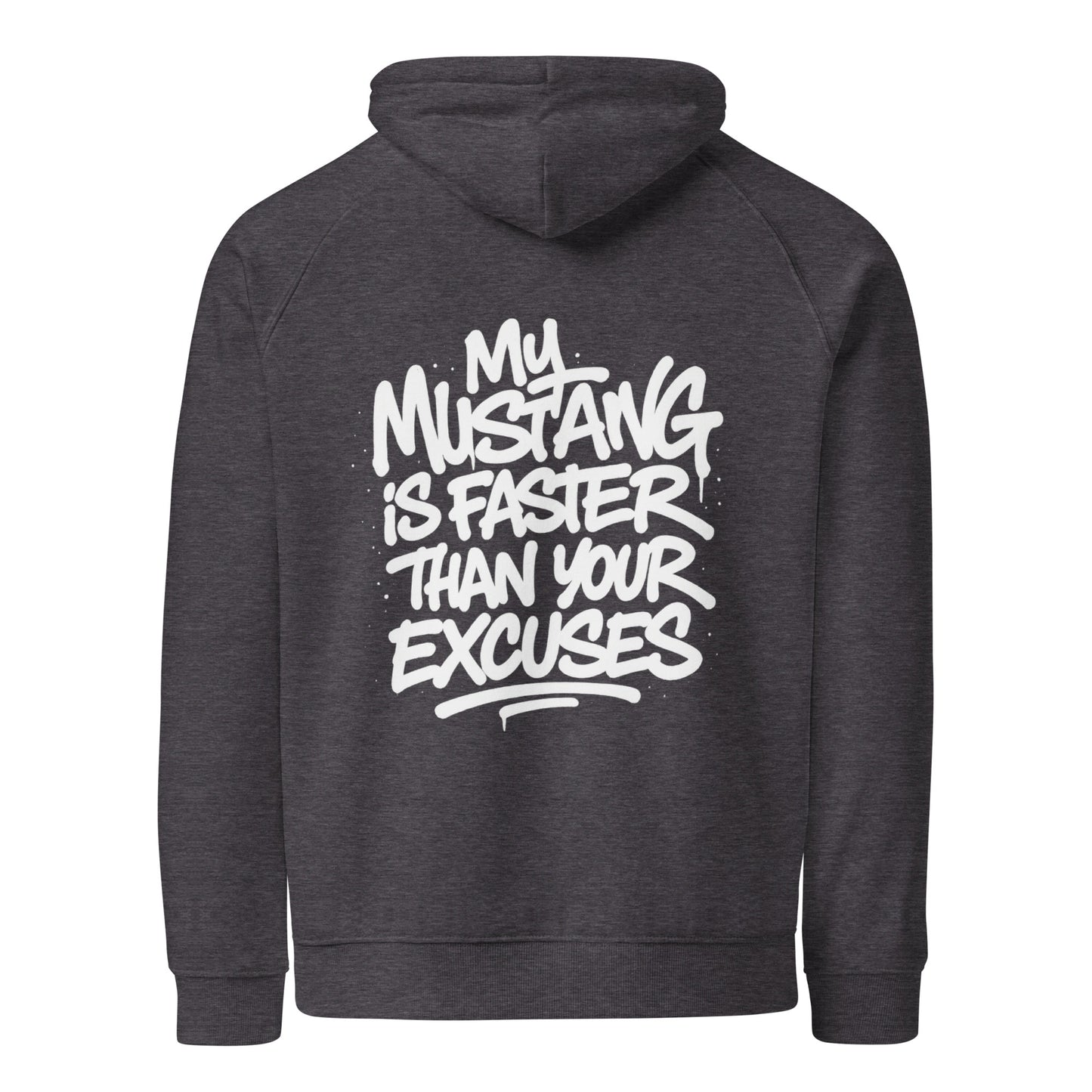 My Mustang Is Faster Than Your Excuses Hoodie