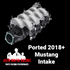 Ported 2018+ Mustang Intake Manifold - Striker Modified